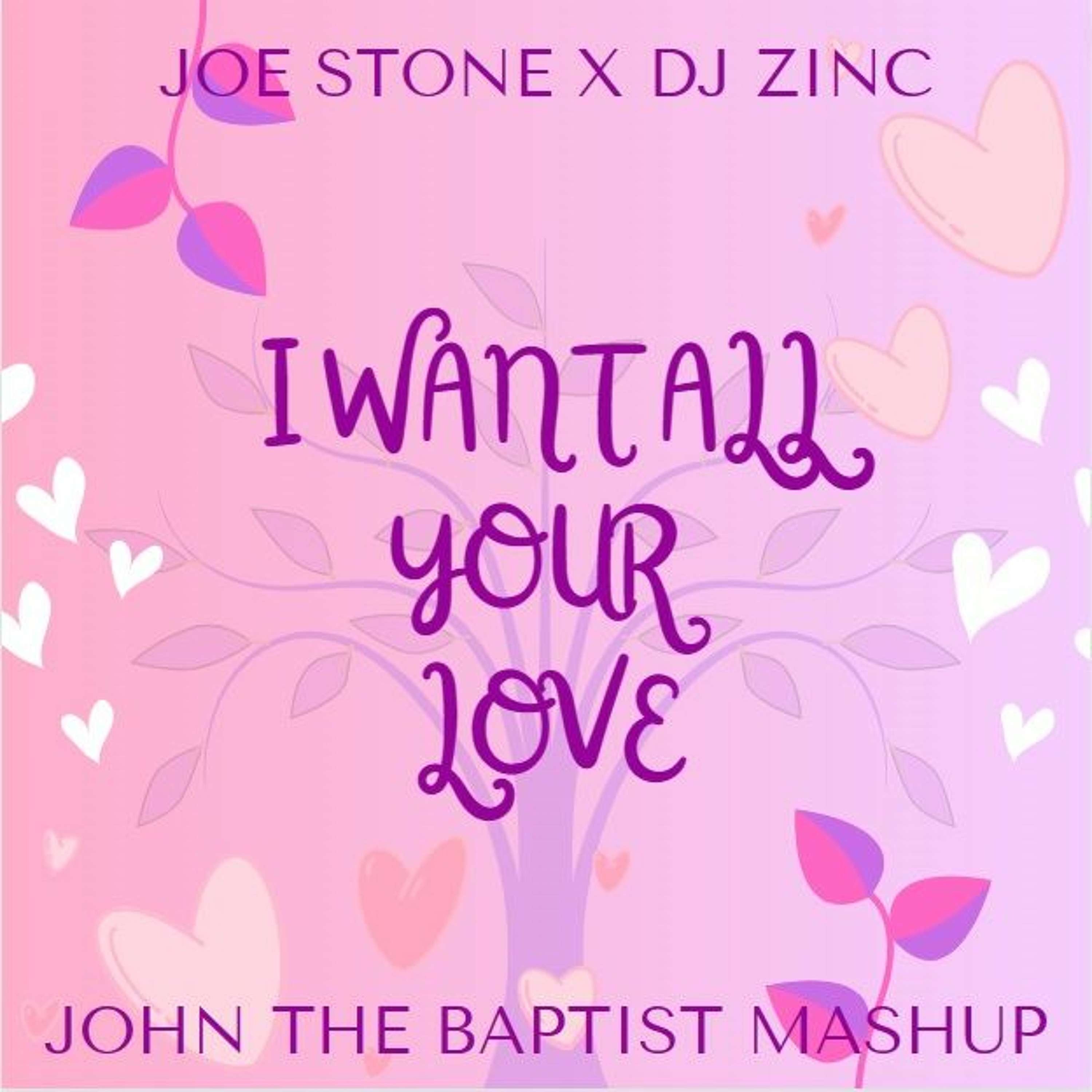 Joe Stone X DJ Zinc - I Want All Your Love (John The Baptist Mashup) episode artwork