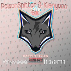 Darren Styles - Switch (PoisonSpitter & Kienyooo edit)