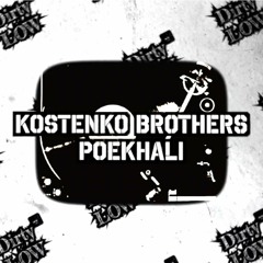 Kostenko Brothers - Poekhali ( Original Mix )