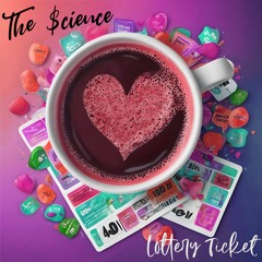 The $cience - Lottery Ticket