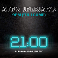 ATB x Uberjak'd - 9pm (DJ Kirby 100% Donk Juice Edit) (Free Download)