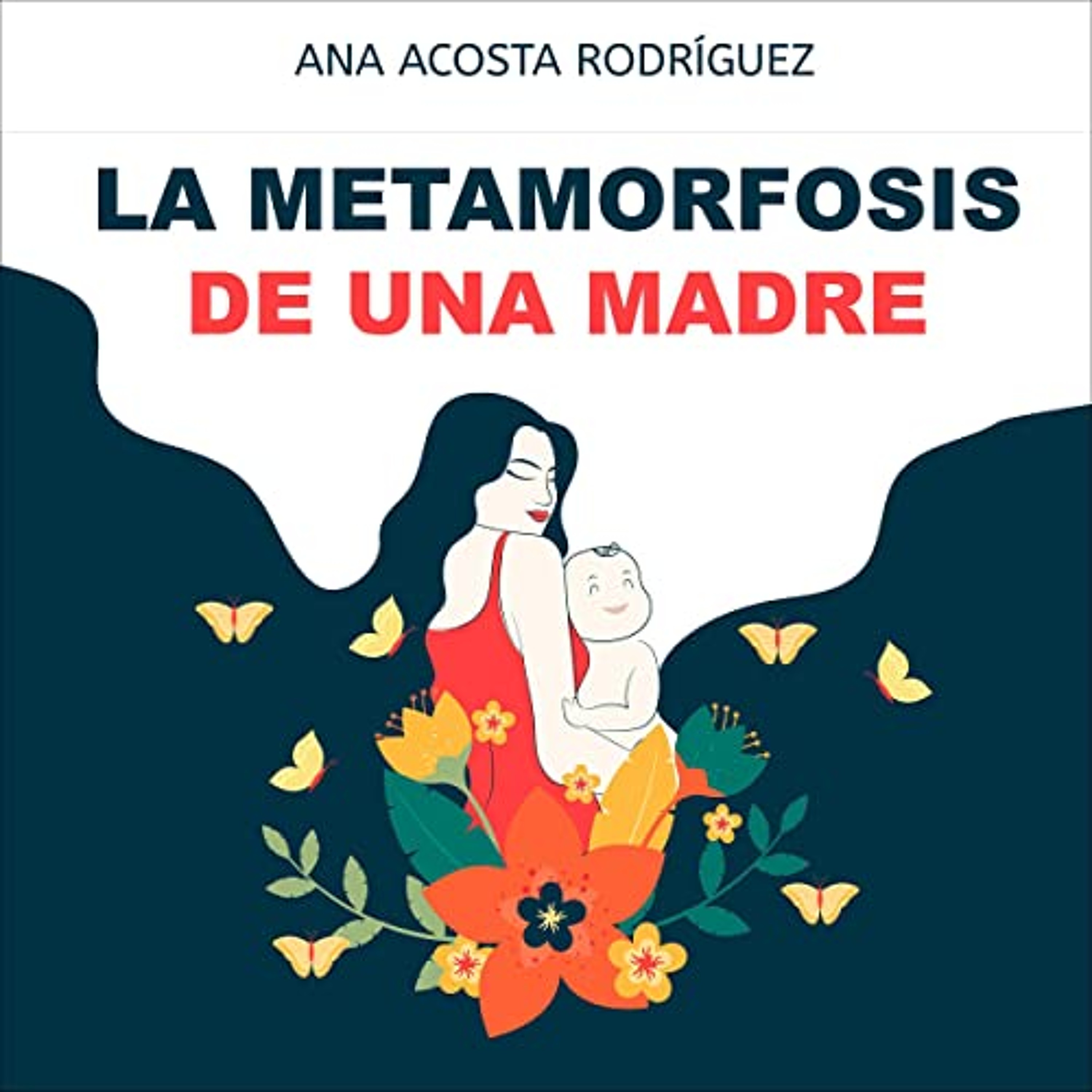 La metamorfosis de una madre [The Metamorphosis of a Mother] (Audiolibro) | Prueba Gratis