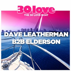 Dave Leatherman B2B Elderson @ 30Love Boatparty