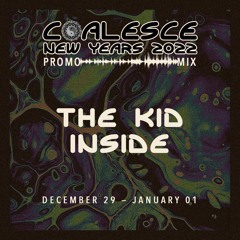 Coalesce 2022 Promo Mix: The Kid Inside