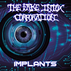 The Fake Intox Corporation - Implants