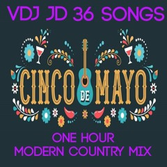 Cinco De Mayo -  VDJ JD 36 Songs One Hour Country Mix