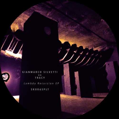 [SK006SPLT] Gianmarco Silvetti vs Tracy - Lambda recursion EP [Previews]