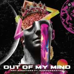 Art Directors - Out Of My Mind (ft. FabiDosSantos)