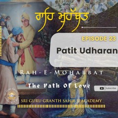 23. Rah - E-Mohabbat- Patit Udharan