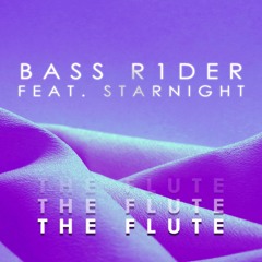 Bass R1der - The Flute (feat. Starnight)