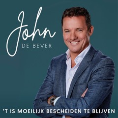 John De Bever - 't Is Moeilijk Bescheiden Te Blijven
