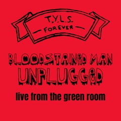 Bloodstained Man (Live and Unplugged at the Green Room)