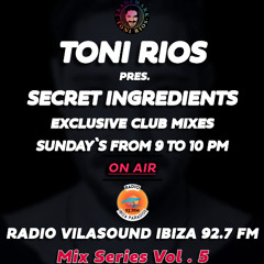 Toni Rios - Secret Ingredients @ Radio Vilasound Ibiza 92.7 FM - LIVE MIX FROM July 06, 2025