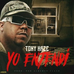 Tony Haze - yo entendí (official song) (official page)