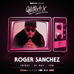 Glitterbox Virtual Festival 2.0 - Roger Sanchez