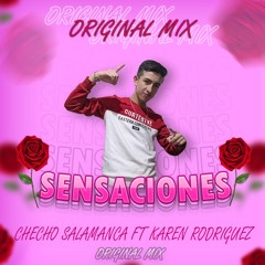 128. - SENSACIONES ( Checho Ft. Karen Rodriguez ) Orginal Mix