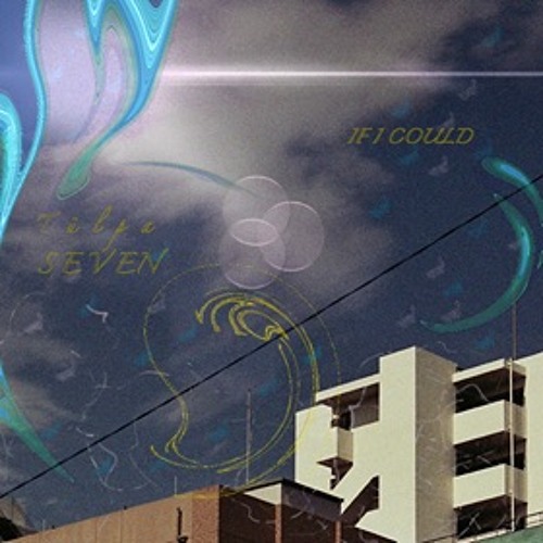 If I Could Ft. Seven