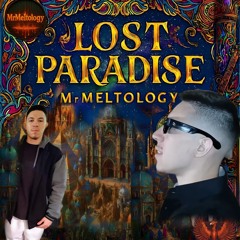 MrMeltology - Lost Paradise