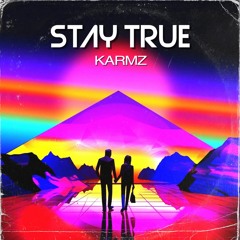 KARMZ - STAY TRUE