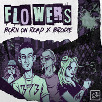 Born On Road & Brodie - Flowers artwork