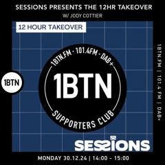Sessions Presents The 12hr Takeover on 1BTN : Jody Cottier (Part 1)  - 30.12.24