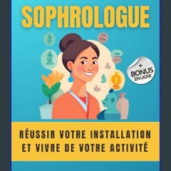 Read eBook [PDF] 📕 Devenir Sophrologue : Guide complet pour réussir votre installation et vivre de
