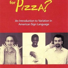 ⚡Audiobook🔥 What's Your Sign for Pizza?: An Introduction to Variation in American Sign Language