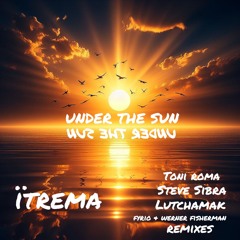Ïtrema - Under The Sun (Steve Sibra Rmx) Rue Des Trois Rois Records
