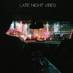 Late night vibes ( 𝕭𝕭 )