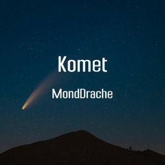 Comet / Komet