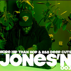 Jones'n 003: More Hip than Hop - Hip hop, NOLA Bounce, R&B Deep Cuts