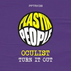 Oculist - Turn It Out (Plastik People)