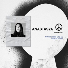 BS mix 099 • ANASTASYA