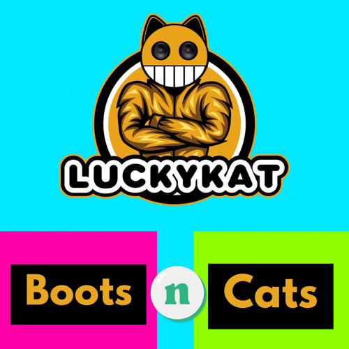 Stream Boots n Cats by LUCKYKAT Listen online for free on SoundCloud