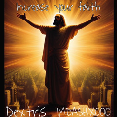 Increase Your Faith ft. DASH (lewiz)
