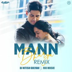 Mann Bharrya Remix | DJ Nitish Gulyani | RI8 Music