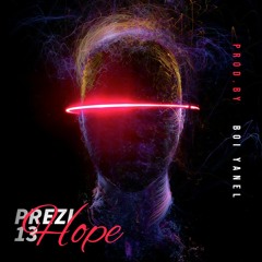 PREZI13 - HOPE ( Prod. by Boi Yanel )