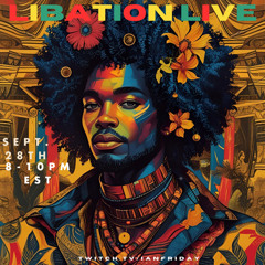 Libation Live with Ian Friday 9-28-25