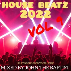 House Beatz 2022 Vol 9 Mixed By John The Baptist