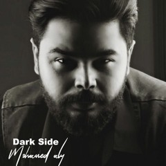 Dark Side - Original Music  By Mohamed Aly >  موسيقي - محمد علي