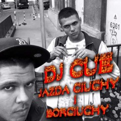 DJ CUE - JAZDA CIUCHY I BORCIUCHY