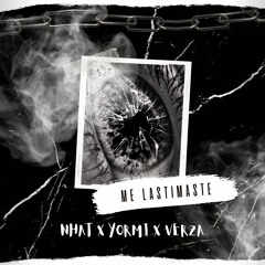 Me lastimaste YORMI FT- NHAT X VERZA