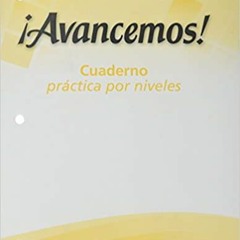 READ/DOWNLOAD%< Avancemos: Cuaderno Practica Por Niveles 2, Revised (Spanish Edition) FULL BOOK PDF