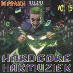 Hardcore HakMuziek Vol 15 - Sick & Twisted Album Mix