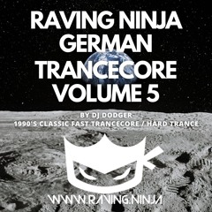Raving Ninja German Trancecore Vol. 05 By Dj Dodger (with Free DL & Tracklist in description)