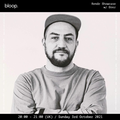 Rendr On Bloop Radio London w/Drez (03.10.21)