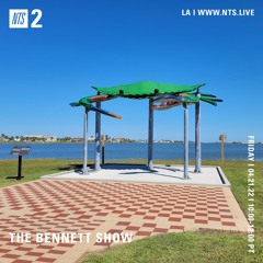 The Bennett Show NTS Mix (4/21/23)