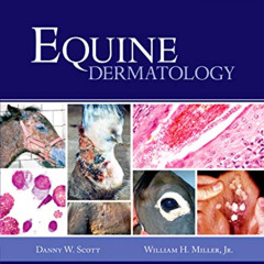 ACCESS KINDLE 📬 Equine Dermatology by  Danny W. Scott DVM  DACVD &  William H. Mille