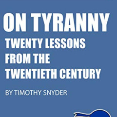 GET KINDLE 💕 Summary of On Tyranny: Twenty Lessons from the Twentieth Century by Tim