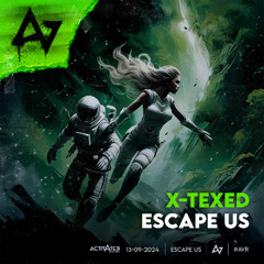 -X-TEXED - Escape Us